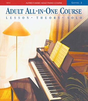 Alfred_s Basic Adult All-in-One Course, Book 2_ Learn How to Play Piano with Lesson, Theory and Technic (Alfred_s Basic Adult Piano Course)