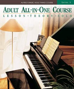 Alfred_s Basic Adult All-in-One Course, Book 3_ Learn How to Play Piano with Lesson, Theory and Technic (Alfred_s Basic Adult Piano Course)